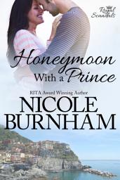 Icon image Honeymoon With a Prince: A Modern Royal Romance