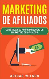 Icon image Marketing de Afiliados: Construa seu próprio negócio de marketing de afiliados