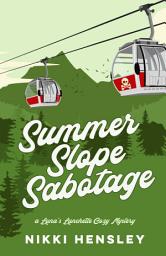Icon image Summer Slope Sabotage: A Colorado Mountain Cozy Mystery