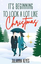 Icon image It's Beginning to Look a Lot Like Christmas: A Novella