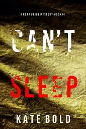 Icon image Can’t Sleep (A Nora Price FBI Suspense Thriller—Book Four)