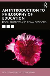 Icon image An Introduction to Philosophy of Education: Edition 5