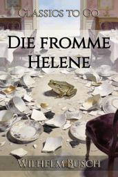 Icon image Die fromme Helene: Restored Classics to Go Edition