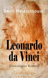 Icon image Leonardo da Vinci (Historischer Roman): Historischer Roman aus der Wende des 15. Jahrhunderts