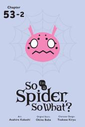 Icon image So I'm a Spider, So What?, Chapter 53.2