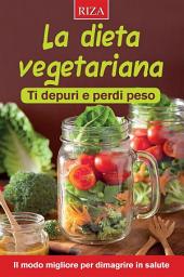 Icon image La dieta vegetariana: Ti depuri e perdi peso