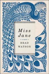 Icon image Miss Jane: A Novel
