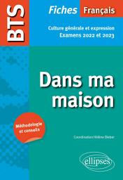 Icon image BTS Français - Culture générale et expression - Dans ma maison - Examens 2022 et 2023