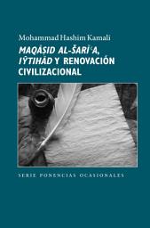 Icon image Maqasid Al-Shari’ah, Ijtihad and Civilisational Renewal (‎Spanish Peninsular European Langauge)