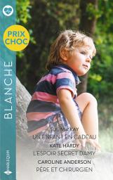 Icon image Un enfant en cadeau - L'espoir secret d'Amy - Père et chirurgien
