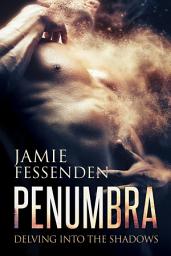 Icon image Penumbra: Delving into the Shadows
