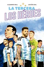 Icon image La tercera. Los héroes