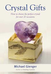 Icon image Crystal Gifts: How to choose the perfect crystal for over 20 occasions