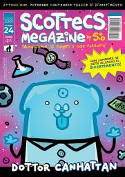 Icon image Scottecs Megazine 24: Il dottor Canhattan