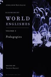 Icon image Bloomsbury World Englishes Volume 3: Pedagogies