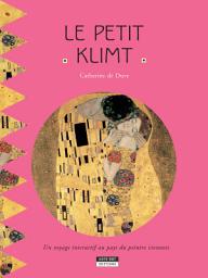 Icon image Le petit Klimt: Un livre d'art amusant et ludique pour toute la famille !