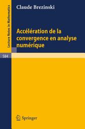 Icon image Acceleration de la convergence en analyse numerique