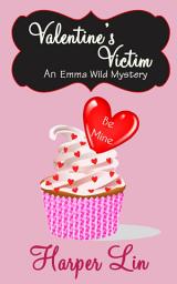 Icon image Valentine's Victim: An Emma Wild Mystery Book 4