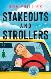 Icon image Stakeouts and Strollers: A Mystery