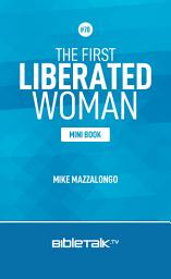 Icon image The First Liberated Woman