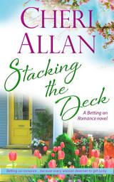 Icon image Stacking the Deck (Betting on Romance, Book 2)