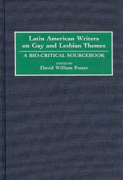 Icon image Latin American Writers on Gay and Lesbian Themes: A Bio-Critical Sourcebook