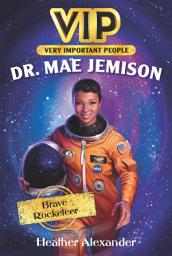 Icon image VIP: Dr. Mae Jemison: Brave Rocketeer