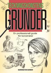 Icon image Teckningskonstens Grunder: En Professionell Guide För Konstnärer
