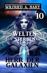 Icon image Herr der Galaxien 10 - Welten sterben