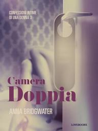 Icon image Camera doppia - Confessioni intime di una donna 3: Volume 3