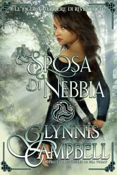 Icon image La sposa di nebbia: Le figlie guerriere di Rivenloch, Volume 3