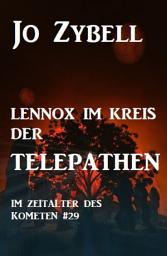 Icon image Das Zeitalter des Kometen #29: Lennox im Kreis der Telepathen