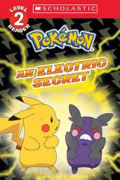 Icon image An Electric Secret (Pokémon: Scholastic Reader, Level 2)