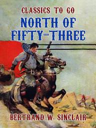 Icon image North of Fifty -Three: Restored Classics to Go Edition