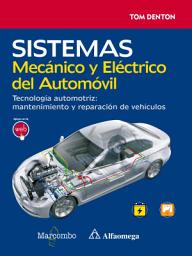 Icon image Sistema Mecánico y Eléctrico del Automóvil.: Tecnología automotriz: mantenimiento y reparación de vehículos