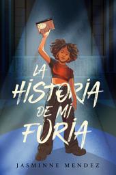 Icon image La historia de mi furia / The Story of My Anger