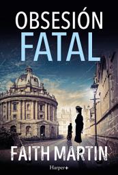 Icon image Obsesión fatal: Un misterio apasionante perfecto para todos los lectores de novela negra.