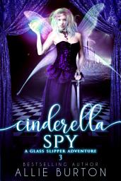 Icon image Cinderella Spy: A Glass Slipper Adventure Book 3