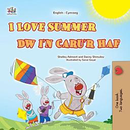 Icon image I Love Summer Dw i'n Caru'r Haf: English Welsh Bilingual Book for Kids