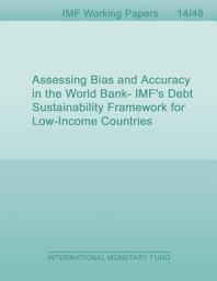Icon image Assessing Bias and Accuracy in the World Bank-IMF's Debt Sustainability Framework for Low-Income Countries