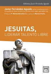 Icon image Jesuitas, liderar talento libre