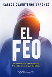 Icon image El Feo: Cuidado en quién confías. No todo es lo que parece.