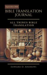 Icon image BIBLE TRANSLATION JOURNAL: All Things Bible Translation (September 2024)