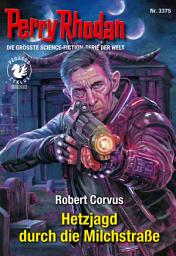 Icon image Perry Rhodan 3375: Hetzjagd durch die Milchstraße: Perry Rhodan-Zyklus "PEGASOS"