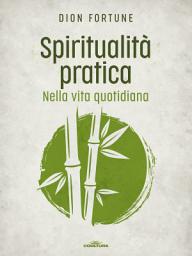 Icon image Spiritualità pratica nella vita quotidiana