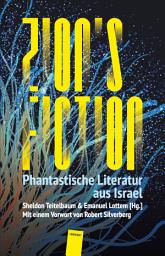 Icon image Zion's Fiction: Phantastische Literatur aus Israel