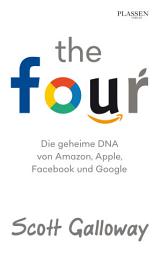 Icon image The Four: Die geheime DNA von Amazon, Apple, Facebook und Google
