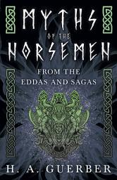 Icon image Myths of the Norsemen - From the Eddas and Sagas