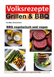 Icon image BBQ vegetarisch und vegan: 40 vegetarische und vegane Grillrezepte, Ausgabe 2