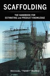 Icon image SCAFFOLDING - THE HANDBOOK FOR ESTIMATING and PRODUCT KNOWLEDGE
